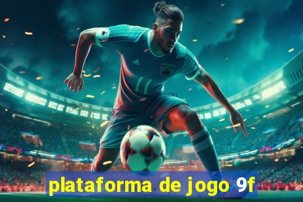 plataforma de jogo 9f